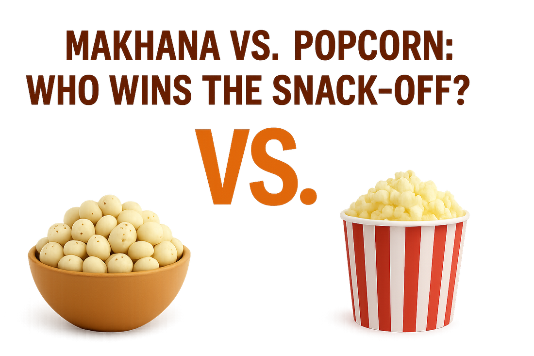 🍿 Makhana vs. Popcorn: Who Wins the Snack-Off?