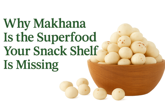 Why Makhana Is the Superfood Your Snack Shelf Is Missing